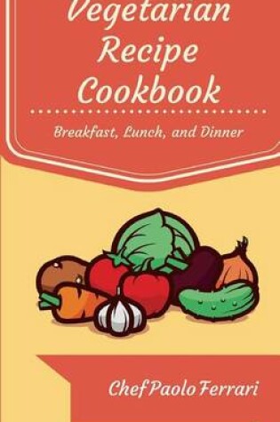 Cover of Vegetarian Recipe Cookbook