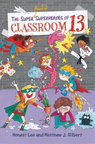 Cover of The Super Awful Superheroes of Classroom 13