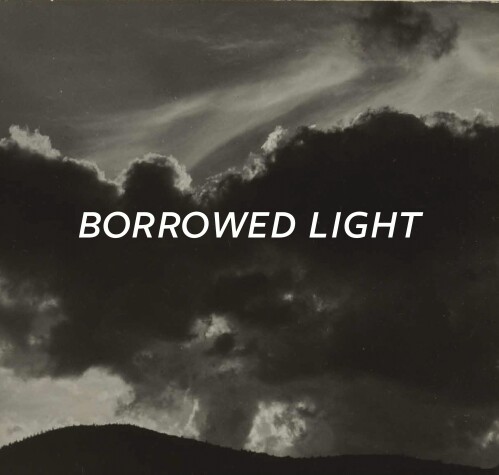 Book cover for Borrowed Light