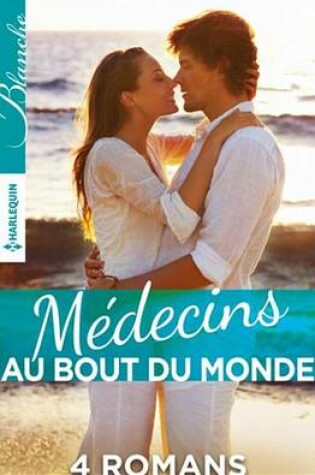 Cover of Medecins Au Bout Du Monde