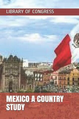 Cover of Mexico a Country Study