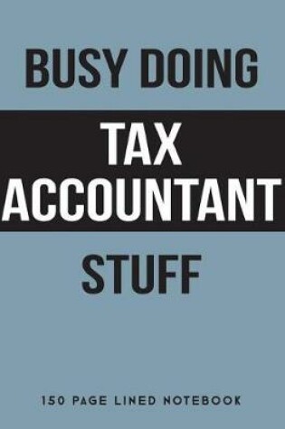 Cover of Busy Doing Tax Accountant Stuff