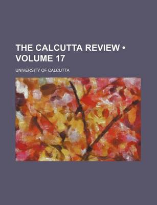 Book cover for The Calcutta Review (Volume 17)