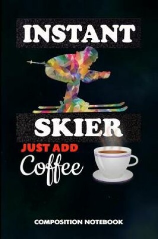 Cover of Instant Skier Just Add Coffee