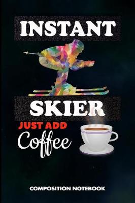 Book cover for Instant Skier Just Add Coffee