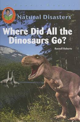 Cover of Where Did All the Dinosaurs Go?