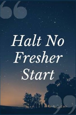 Cover of Halt No Fresher Start