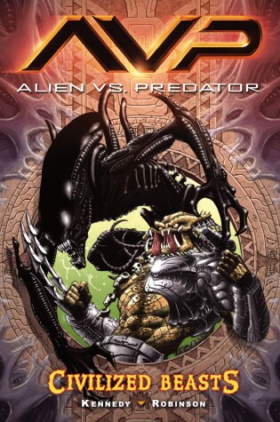 Cover of Aliens Vs. Predator Volume 2 Civilized Beasts