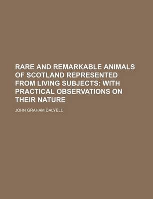 Book cover for Rare and Remarkable Animals of Scotland Represented from Living Subjects; With Practical Observations on Their Nature