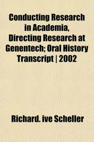 Cover of Conducting Research in Academia, Directing Research at Genentech; Oral History Transcript - 2002