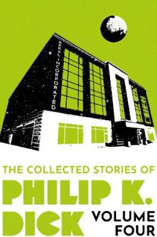 Cover of The Collected Stories of Philip K. Dick Volume 4