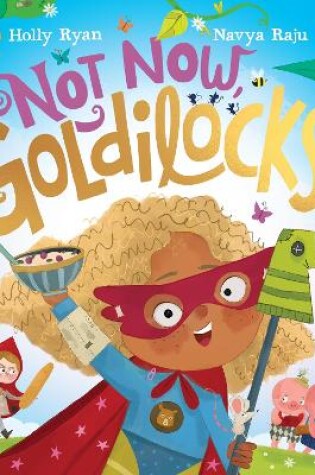 Cover of Not Now, Goldilocks!