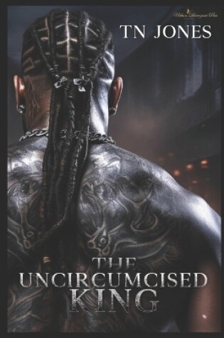 Cover of The Uncircumcised King