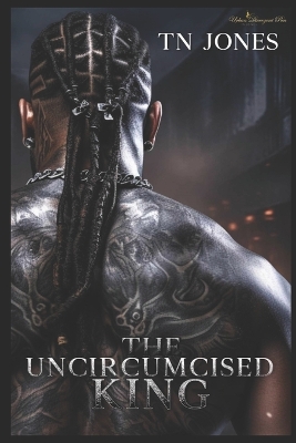 Book cover for The Uncircumcised King