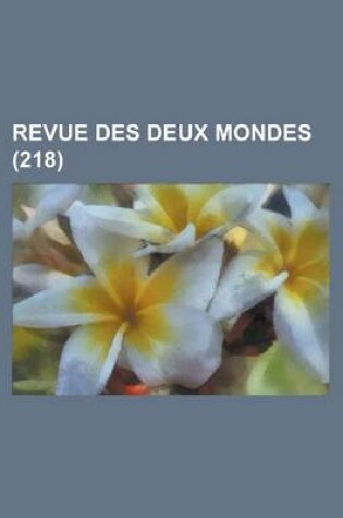 Cover of Revue Des Deux Mondes (218 )