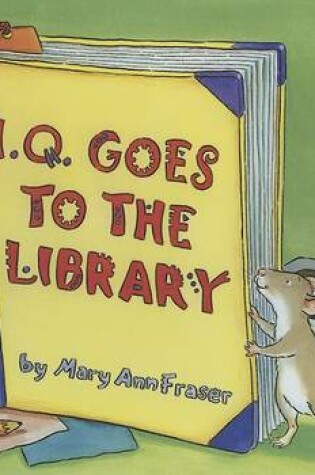 Cover of I.Q. Goes to the Library