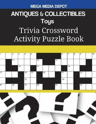 Book cover for ANTIQUES & COLLECTIBLES Toys Trivia Crossword Activity Puzzle Book