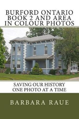 Cover of Burford Ontario Book 2 and Area in Colour Photos
