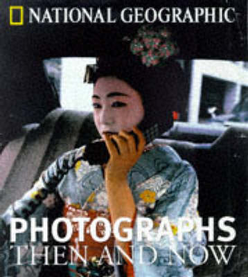 Book cover for "National Geographic" Photographs Then and Now