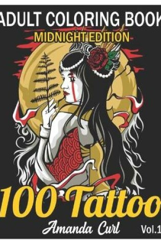 Cover of 100 Tattoo Adult Coloring Book Midnight Edition