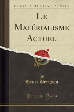 Cover of Le Materialisme Actuel (Classic Reprint)