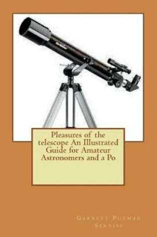 Cover of Pleasures of the telescope An Illustrated Guide for Amateur Astronomers and a Po