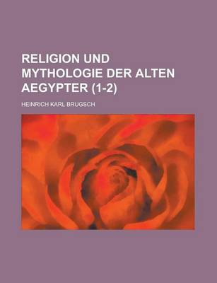 Book cover for Religion Und Mythologie Der Alten Aegypter (1-2)