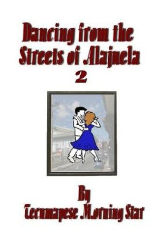 Cover of Dancing Fron the Streets of Alajuela 2