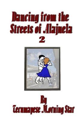 Cover of Dancing Fron the Streets of Alajuela 2