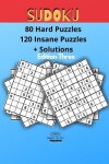 Book cover for Sudoku 80 Hard Puzzles 120 Insane Puzzles + Solutions Edition Three