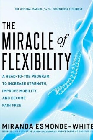 Cover of The Miracle of Flexibility