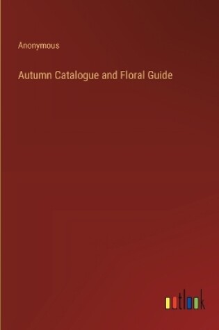 Cover of Autumn Catalogue and Floral Guide