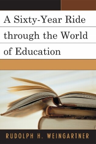 Cover of A Sixty-Year Ride through the World of Education