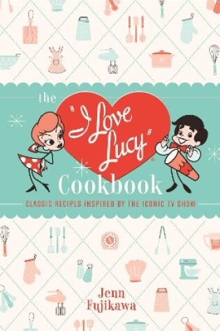 Cover of The I Love Lucy Cookbook