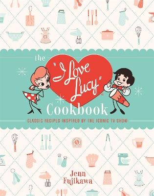 Book cover for The I Love Lucy Cookbook