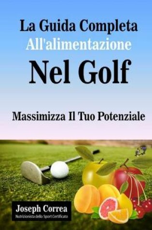 Cover of La Guida Completa All'alimentazione Nel Golf