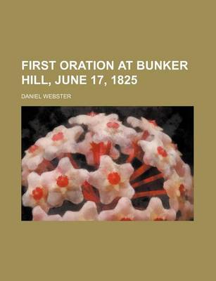 Book cover for First Oration at Bunker Hill, June 17, 1825