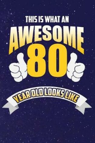 Cover of This Is What An Awesome 80 Year Old Looks Like