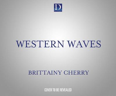 Western Waves by Brittainy C Cherry