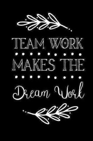 Cover of Team Work Makes The Dream Work