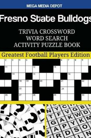 Cover of Fresno State Bulldogs Trivia Crossword Word Search Activity Puzzle Book