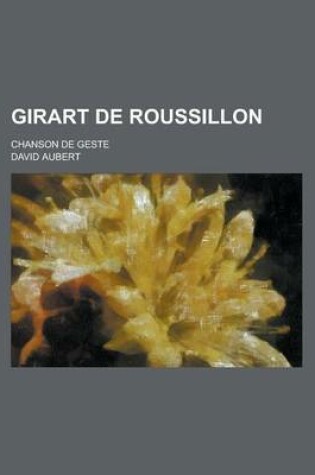 Cover of Girart de Roussillon; Chanson de Geste