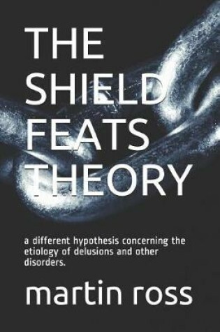 Cover of The Shield Feats Theory