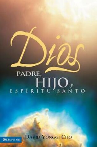 Cover of Dios: Padre, Hijo Y Espiritu Santo