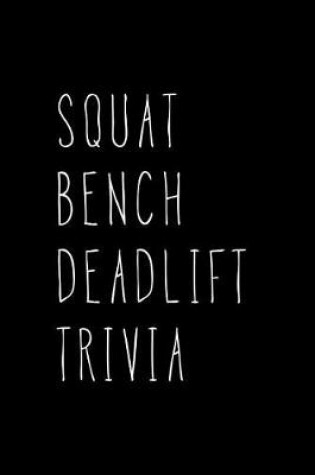 Cover of Squat Bench Deadlift Trivia