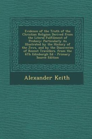 Cover of Evidence of the Truth of the Christian Religion Derived from the Literal Fulfilment of Prohecy