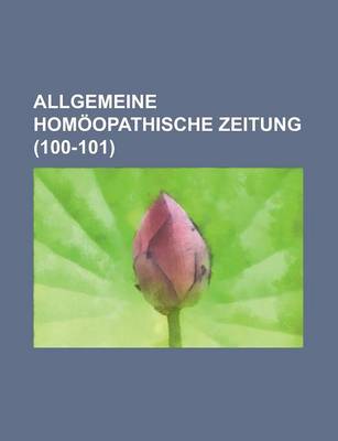 Book cover for Allgemeine Homoopathische Zeitung (100-101 )