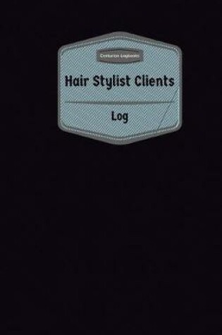 Cover of Hair Stylist Clients Log (Logbook, Journal - 96 pages, 5 x 8 inches)