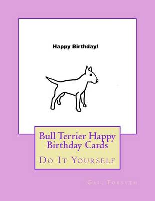 Book cover for Bull Terrier Happy Birthday Cards