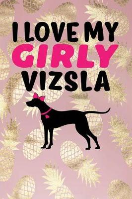 Book cover for I Love My Girly Vizsla